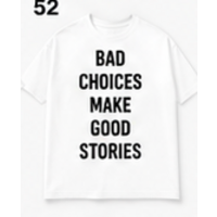 Bad Choices Good Stories Tee